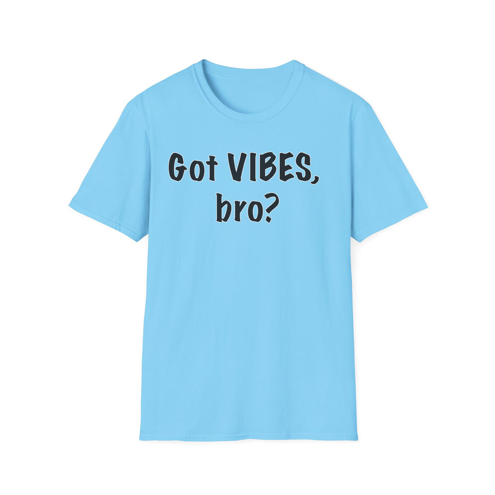 Got VIBES, bro?