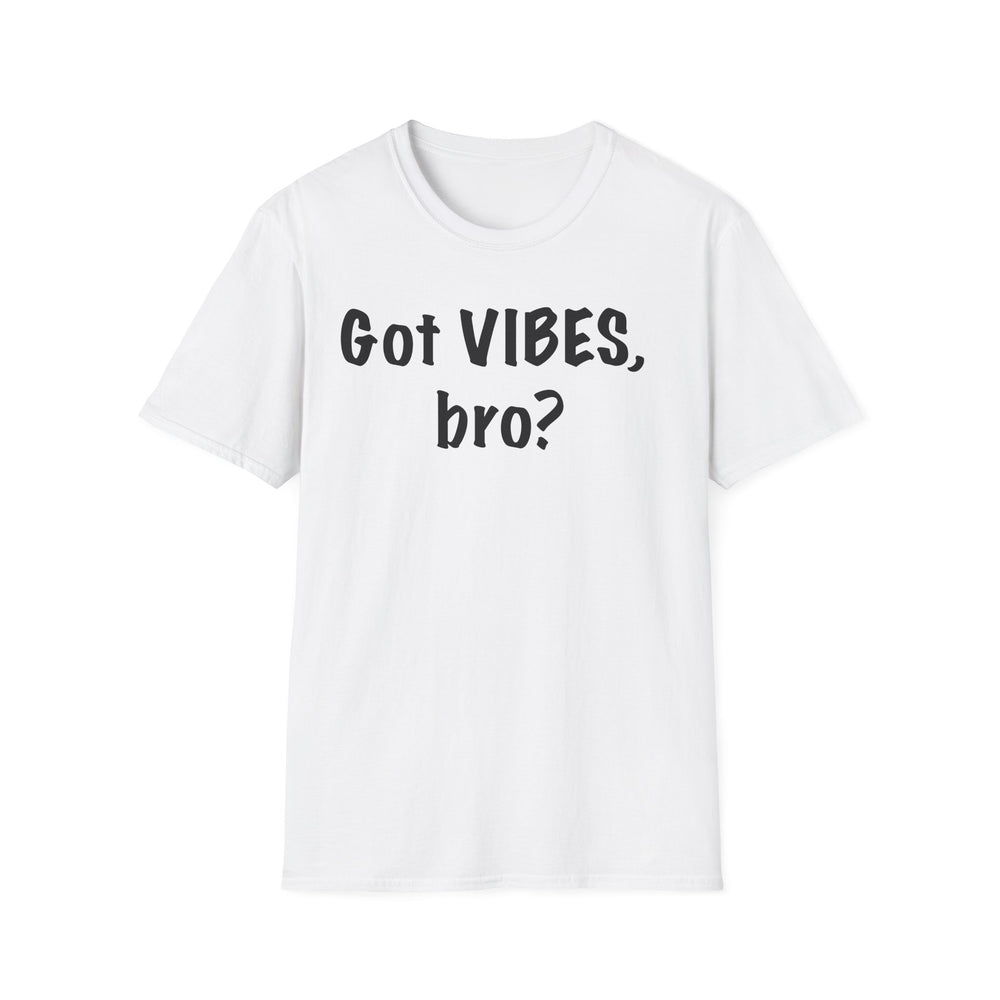 Got VIBES, bro?