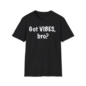 Got VIBES, bro?