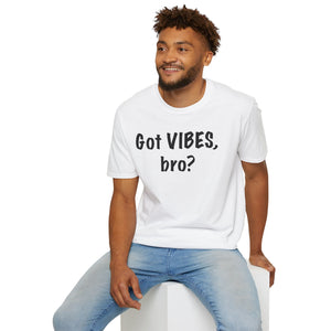 Got VIBES, bro?