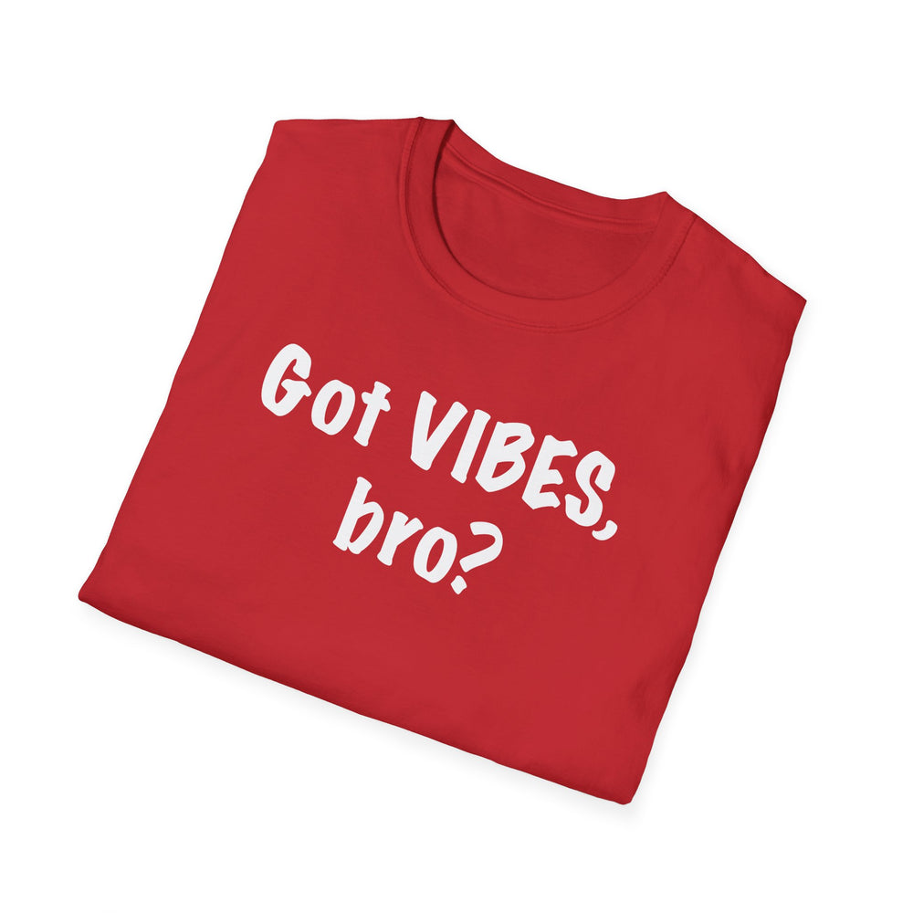 Got VIBES, bro?