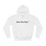 Boost Your Vibes Hoodies